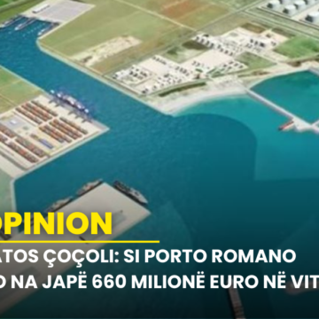 Fatos Çoçoli: Si Porto Romano do na japë 660 milionë euro në vit