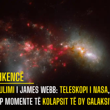 Zbulimi i James Webb: Teleskopi i NASA, Kap Momente të Kolapsit të Dy Galaksive