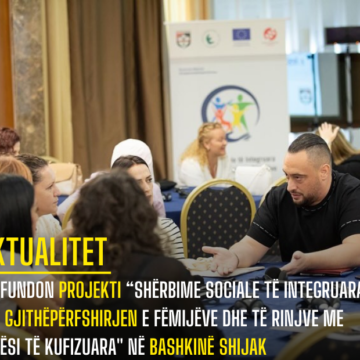 Përfundon projekti “Shërbime Sociale të Integruara për Gjithëpërfshirjen e fëmijëve dhe të rinjve me aftësi të kufizuara” në Bashkinë Shijak