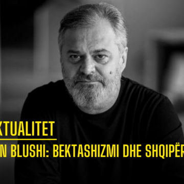 Ben Blushi: Bektashizmi dhe Shqipëria