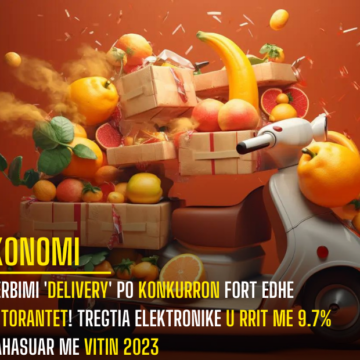 Shërbimi ‘Delivery’ po konkurron fort edhe restorantet, ushqimi vjen aty ku ndodhesh! Tregtia elektronike u rrit me 9.7% krahasuar me vitin 2023