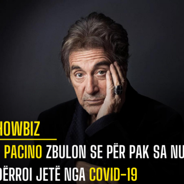 Al Pacino zbulon se për pak sa nuk ndërroi jetë nga Covid-19