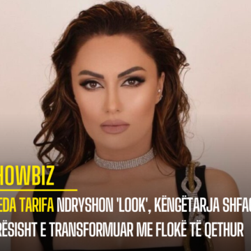 Eneda Tarifa ndryshon ‘look’, këngëtarja shfaqet tërësisht e transformuar me flokë të qethur 