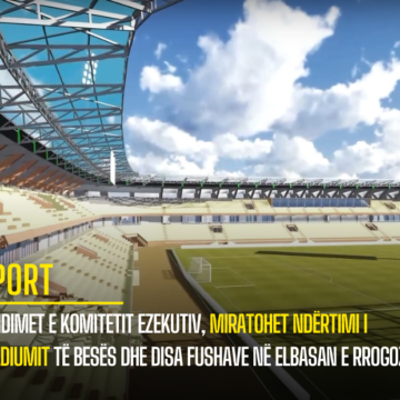 Vendimet e Komitetit Ezekutiv, miratohet ndërtimi i stadiumit të Besës dhe disa fushave në Elbasan e Rrogozhinë