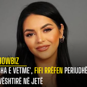 ‘Isha e vetme’, Fifi rrëfen periudhën e vështirë në jetë