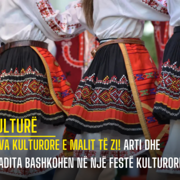 Java Kulturore e Malit të Zi! Arti dhe tradita bashkohen në një festë kulturore