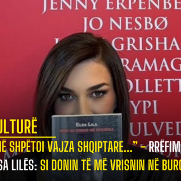 “Më shpëtoi vajza shqiptare…” – Rrëfimi i Elsa Lilës: Si donin të më vrisnin në burg!