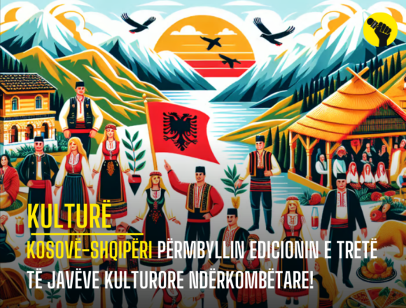 Kosovë-Shqipëri përmbyllin edicionin e tretë të Javëve Kulturore Ndërkombëtare!