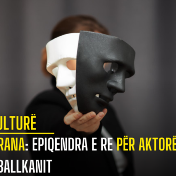 Tirana: Epiqendra e  re për aktorët e Ballkanit