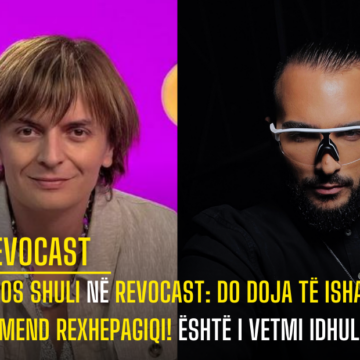 Elios Shuli në RevoCast: Do doja të isha Armend Rexhepagiqi! Është i vetmi idhull!