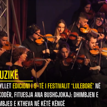 Mbyllet edicioni i 9-të i festivalit ‘Luleborë’ në Shkodër, fituesja Ana Bushgjokaj: Dhimbjen e humbjes e ktheva në këtë këngë