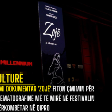 Filmi dokumentar ‘Zojë’ fiton çmimin për Kinematografinë më të Mirë në Festivalin Ndërkombëtar në Qipro