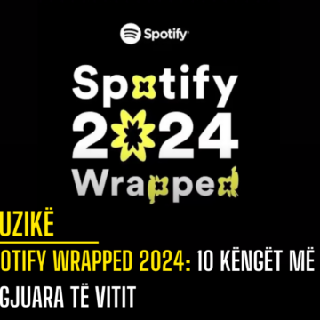 Spotify Wrapped 2024: 10 këngët më të dëgjuara të vitit