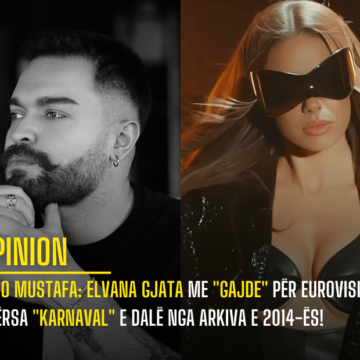 Aldo Mustafa: Elvana Gjata me “Gajde” për Eurovision, ndërsa “Karnaval” e dalë nga arkiva e 2014-ës!