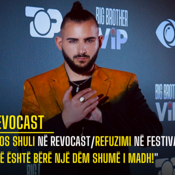 Elios Shuli në RevoCast/Refuzimi në Festival: “Më është bërë një dëm shumë i madh!”