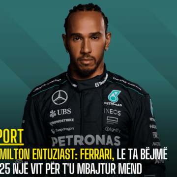 Hamilton entuziast: Ferrari, le ta bëjmë 2025 një vit për t’u mbajtur mend