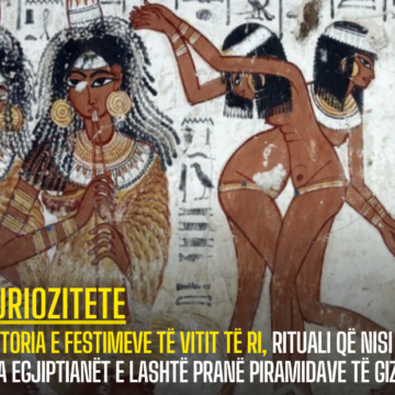 Historia e festimeve të Vitit të ri, rituali që nisi nga egjiptianët e lashtë pranë Piramidave të Gizës