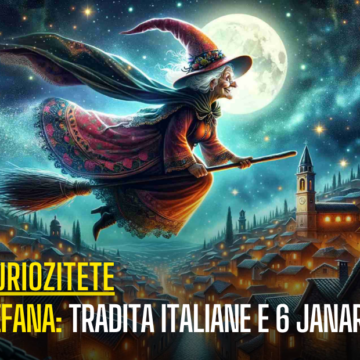 Befana: Tradita Italiane e 6 Janarit