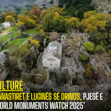 Manastiret e Luginës së Drinos, pjesë e ‘World Monuments Watch 2025’, ambasada amerikane në Tiranë: U zgjodh mes 200 nominimesh