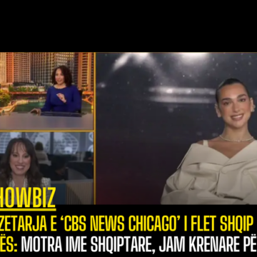 Gazetarja e ‘CBS News Chicago’ i flet shqip Dua Lipës: Motra ime shqiptare, jam krenare për ty