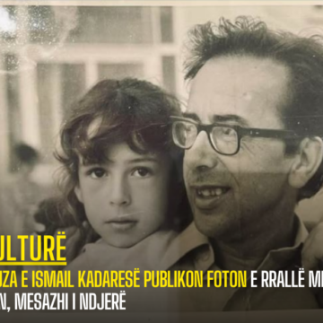 Vajza e Ismail Kadaresë publikon foton e rrallë me të atin, mesazhi i ndjerë