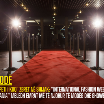 “Tapeti i Kuq” zbret në Shijak: “International Fashion Week Albania” mbledh emrat më të njohur të modës dhe showbizit