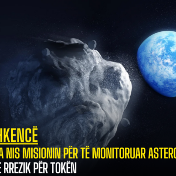 ESA nis misionin për të monitoruar asteroidin me rrezik për Tokën