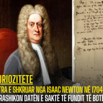 Letra e shkruar nga Isaac Newton në 1704 parashikon datën e saktë të fundit të botës