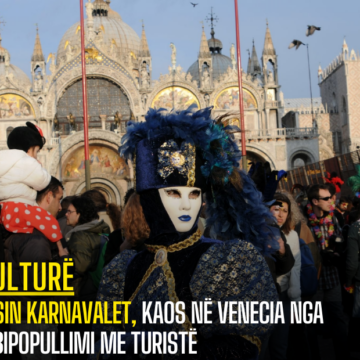 Nisin karnavalet, kaos në Venecia nga mbipopullimi me turistë