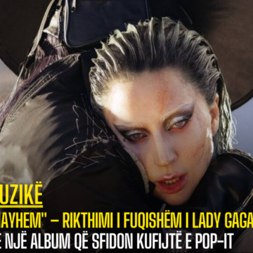 “Mayhem” – Rikthimi i Fuqishëm i Lady Gaga me Një Album që Sfidon Kufijtë e Pop-it