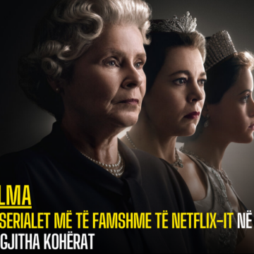 10 serialet më të famshme të Netflix-it në të gjitha kohërat