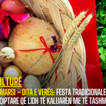 14 Marsi – Dita e Verës: Festa tradicionale Shqiptare që Lidh të Kaluarën me të Tashmen