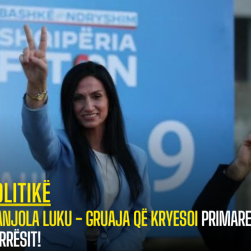 Manjola Luku – Gruaja që kryesoi primaret e Durrësit! 