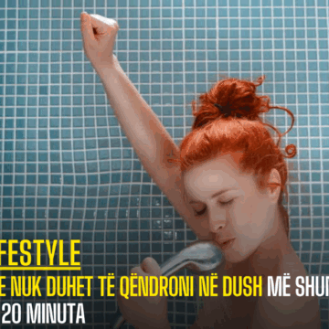 Pse nuk duhet të qëndroni në dush më shumë se 20 minuta