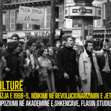 Lëvizja e 1968-s, ndikimi në revolucionarizimin e jetës! Simpoziumi në Akademinë e Shkencave, flasin studiuesit