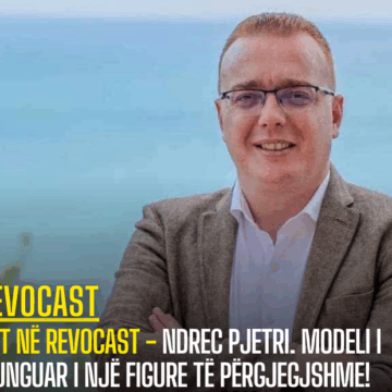 Sot në RevoCast – Ndrec Pjetri. Modeli i munguar i një figure të përgjegjshme!