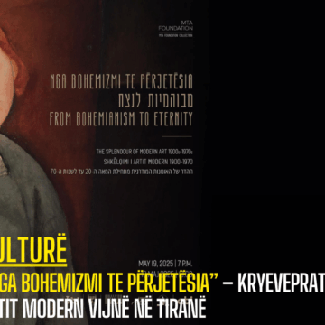 “Nga bohemizmi te përjetësia” – Kryeveprat e artit modern vijnë në Tiranë
