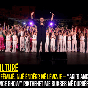 110 fëmijë, një ëndërr në lëvizje – “Ari’s Angels Dance Show” rikthehet me sukses në Durrës