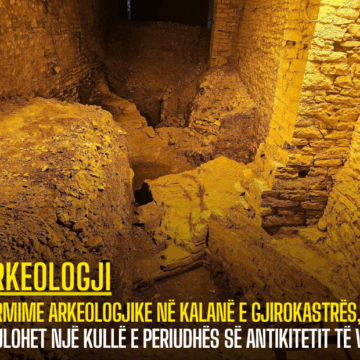 Gërmime arkeologjike në Kalanë e Gjirokastrës, zbulohet një kullë e periudhës së antikitetit të vonë