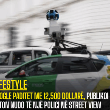 Google paditet me 12,500 Dollarë, publikoi foton nudo të një polici në Street View