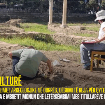 Zbulimet arkeologjike në Durrës, dëshmi të reja për qytetin! Vula e mbretit Monun dhe letërkëmbimi mes titullarëve ilirë