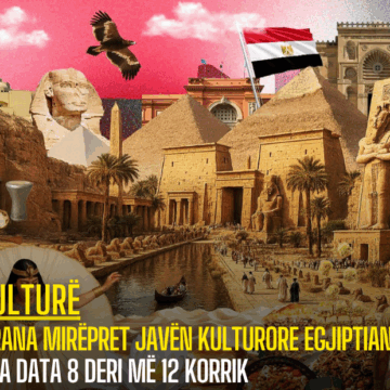 Tirana mirëpret Javën Kulturore Egjiptiane nga data 8 deri më 12 korrik