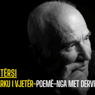 Harku i vjetër-poemë-Nga Met Dervishi