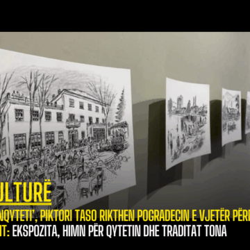 ‘Nënqyteti’, piktori Taso rikthen Pogradecin e vjetër përmes artit: Ekspozita, himn për qytetin dhe traditat tona