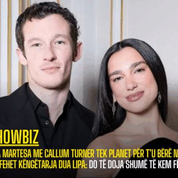 Nga martesa me Callum Turner tek planet për t’u bërë nënë, rrëfehet këngëtarja Dua Lipa: Do të doja shumë të kem fëmijë