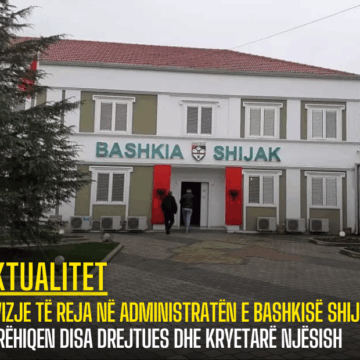 Lëvizje të reja në administratën e Bashkisë Shijak: Dorëhiqen disa drejtues dhe kryetarë njësish