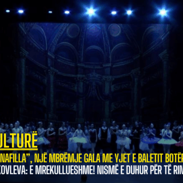 “Zanafilla”, një mbrëmje gala me yjet e baletit botëror! Yakovleva: E mrekullueshme! Nismë e duhur për të rinjtë!