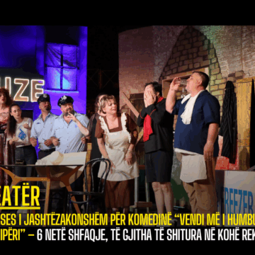 Sukses i jashtëzakonshëm për komedinë “Vendi më i humbur në Shqipëri” – 6 netë shfaqje, të gjitha të shitura në kohë rekord!