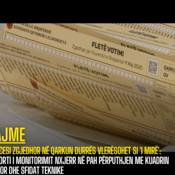 Procesi Zgjedhor në Qarkun Durrës Vlerësohet si ‘I Mirë’: Raporti i Monitorimit Nxjerr në Pah Përputhjen me Kuadrin Ligjor dhe Sfidat Teknike