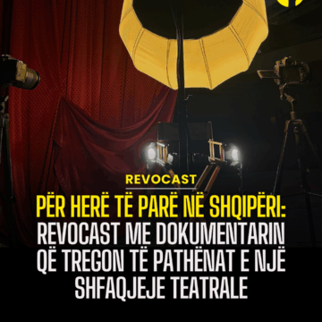 PËR HERË TË PARË NË SHQIPËRI: RevoCast me dokumentarin që tregon të pathënat e një shfaqjeje teatrale